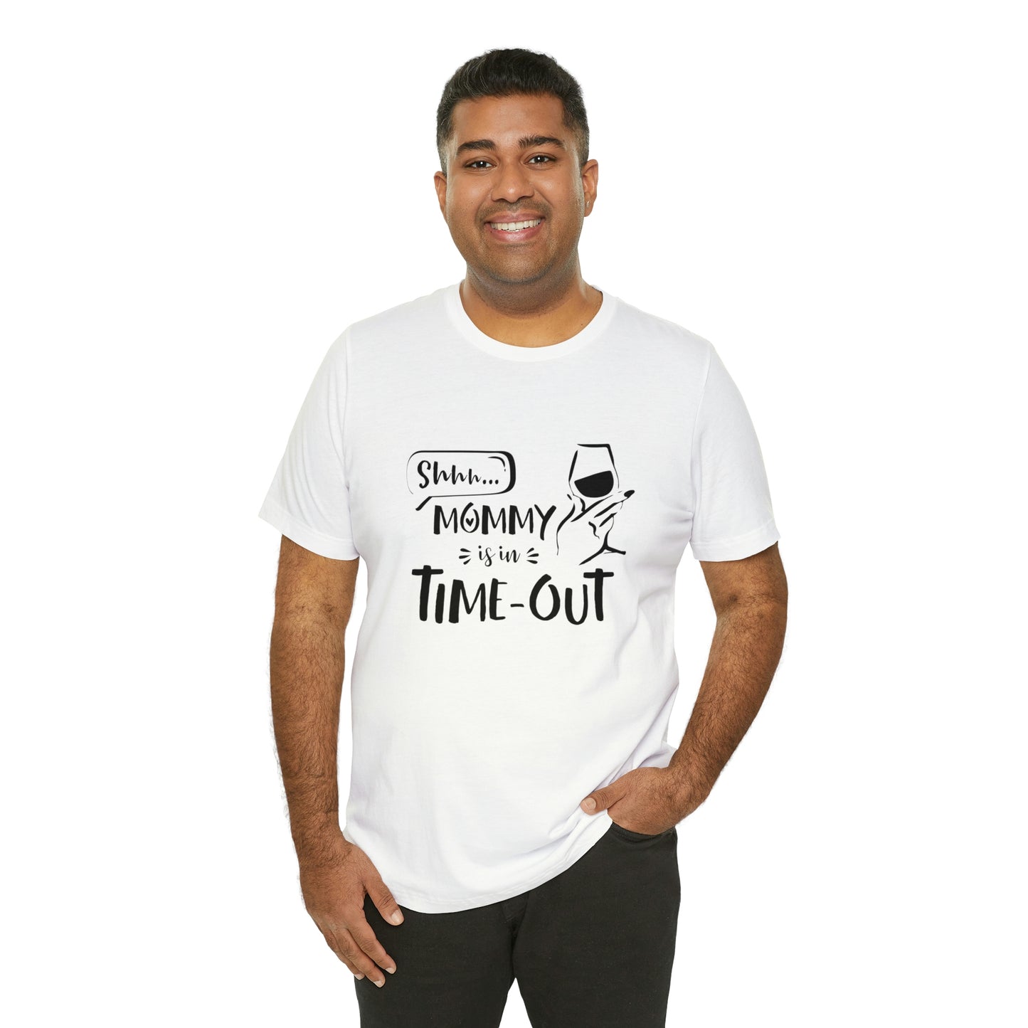 Shh...Mommy is in Time-Out! - Unisex Jersey Short Sleeve Tee