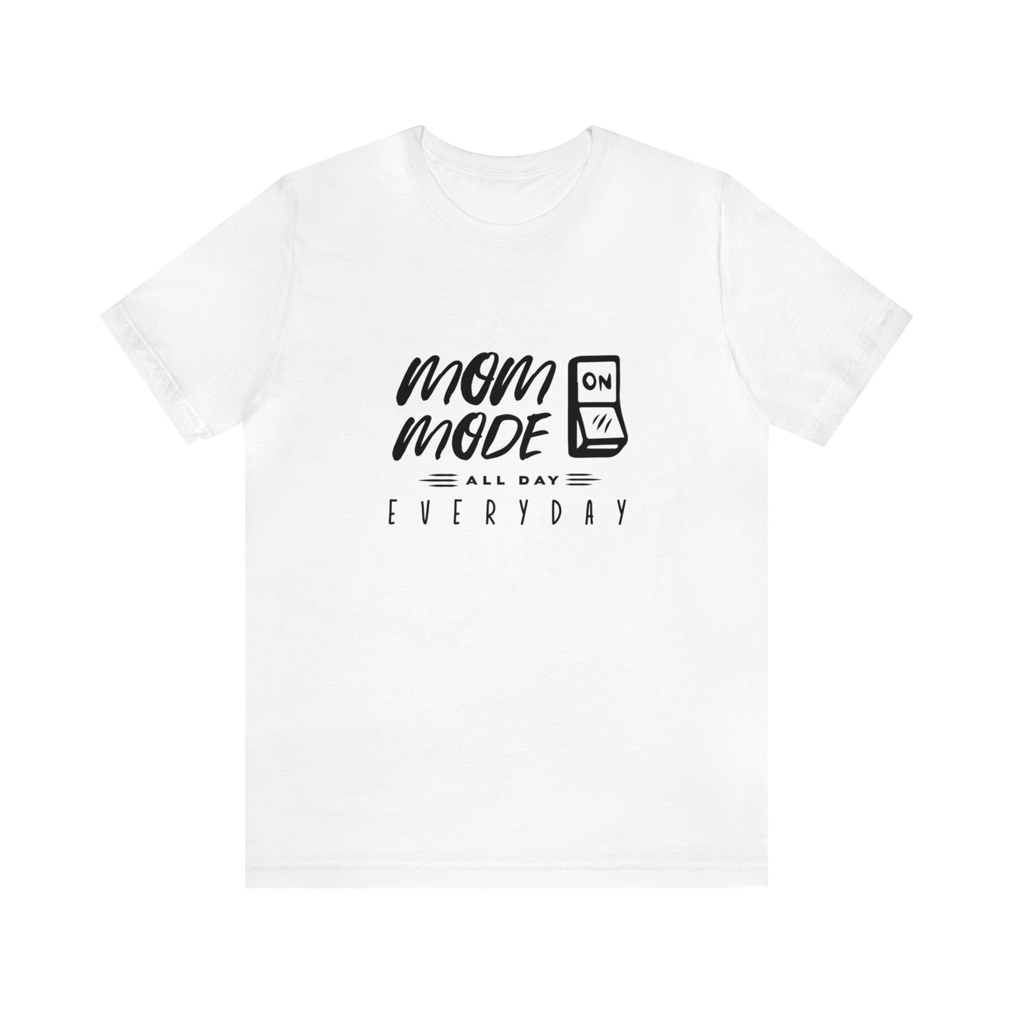 Mom Mode - Unisex Jersey Short Sleeve Tee