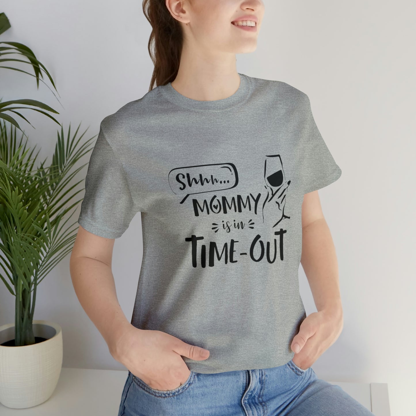 Shh...Mommy is in Time-Out! - Unisex Jersey Short Sleeve Tee