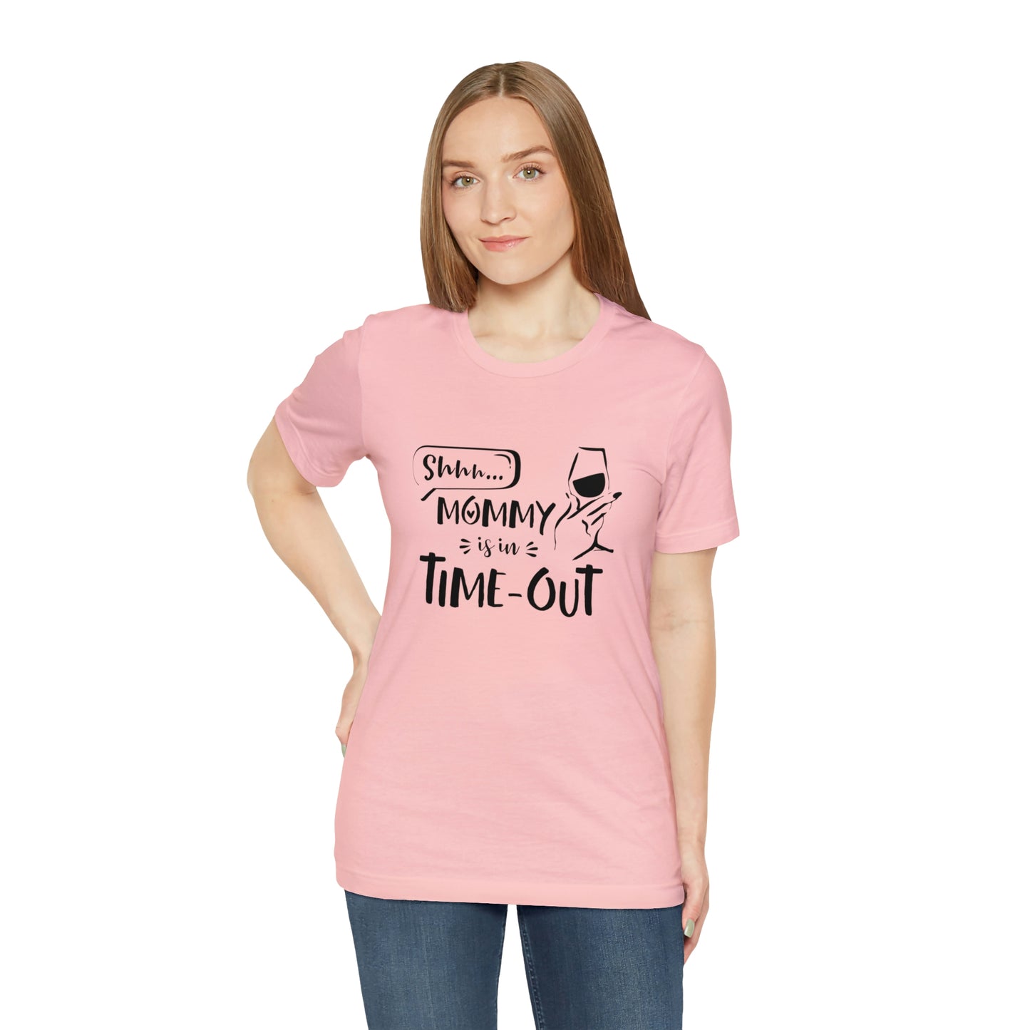 Shh...Mommy is in Time-Out! - Unisex Jersey Short Sleeve Tee