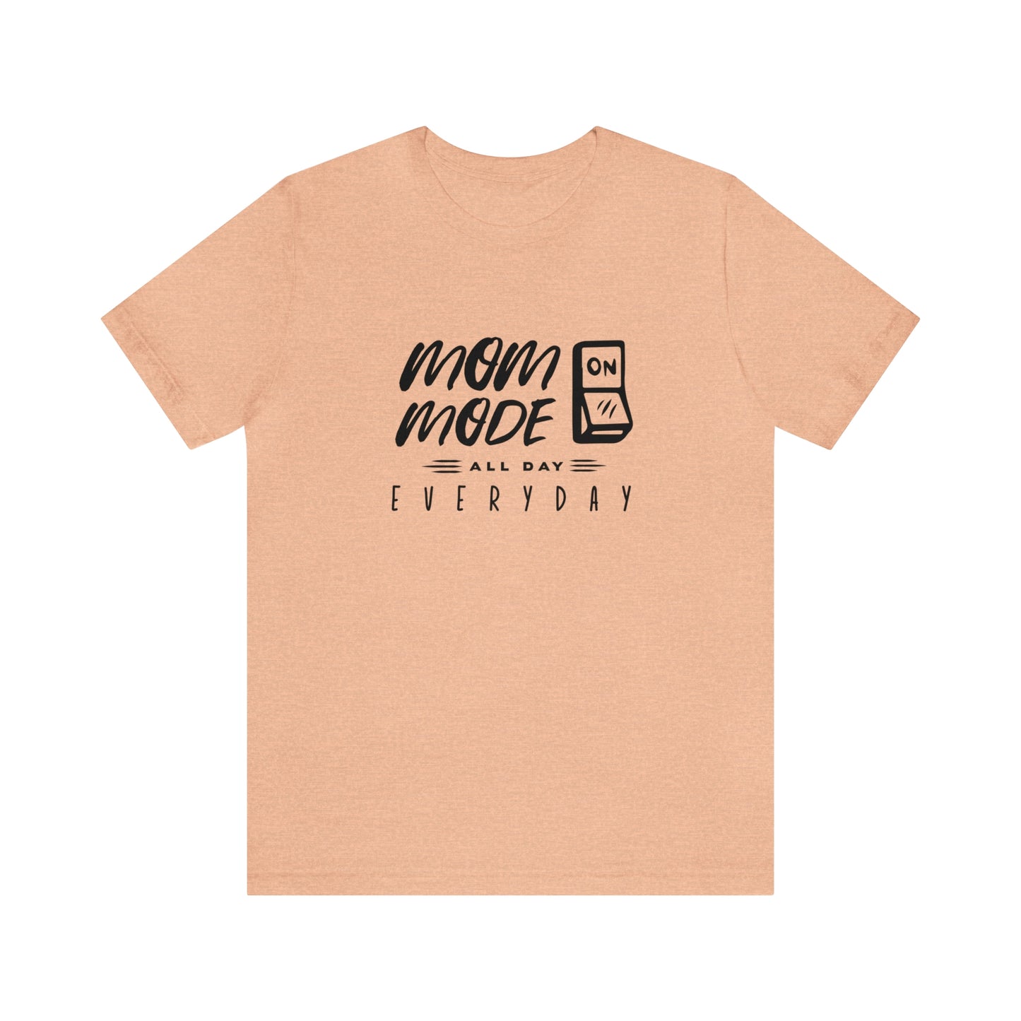 Mom Mode - Unisex Jersey Short Sleeve Tee