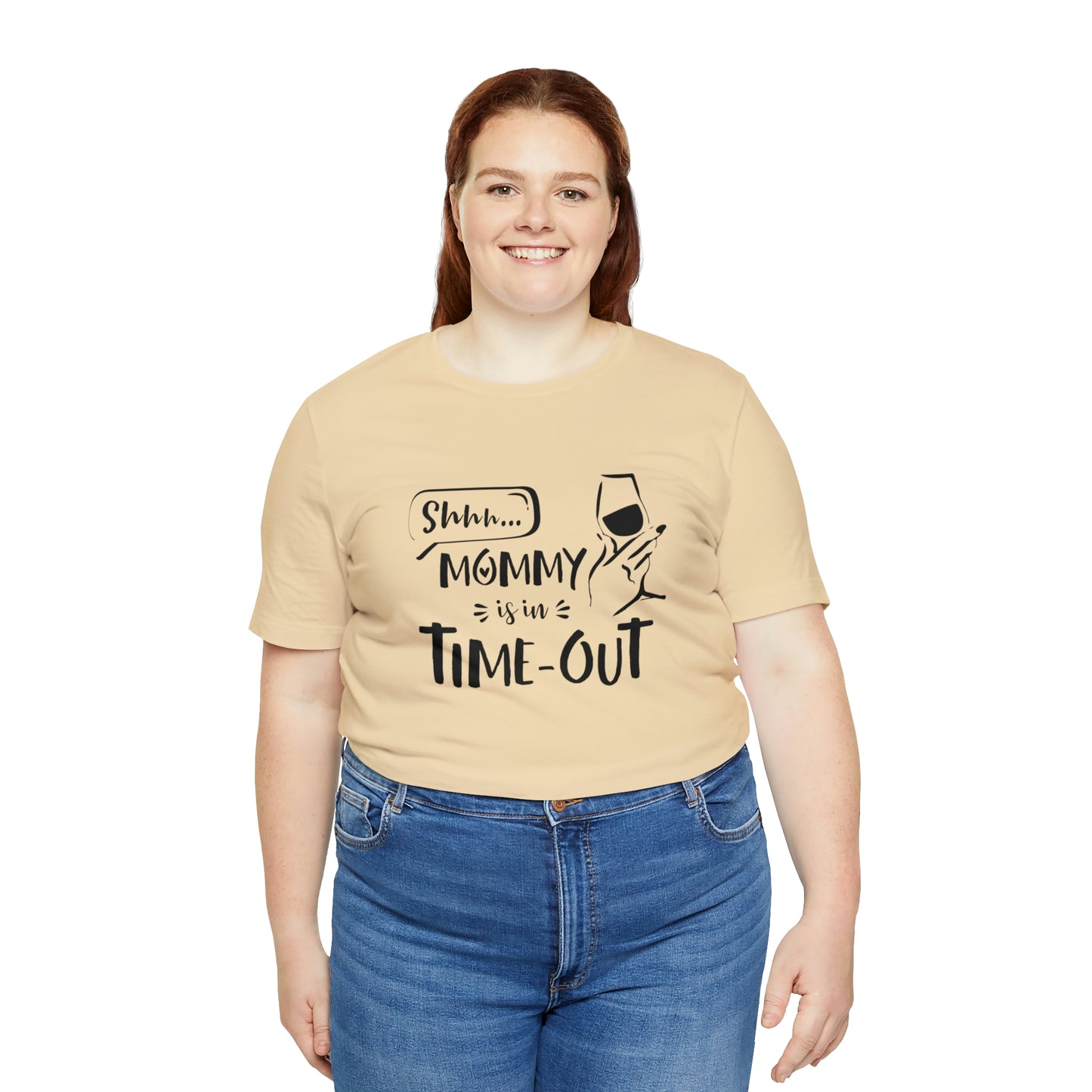 Shh...Mommy is in Time-Out! - Unisex Jersey Short Sleeve Tee