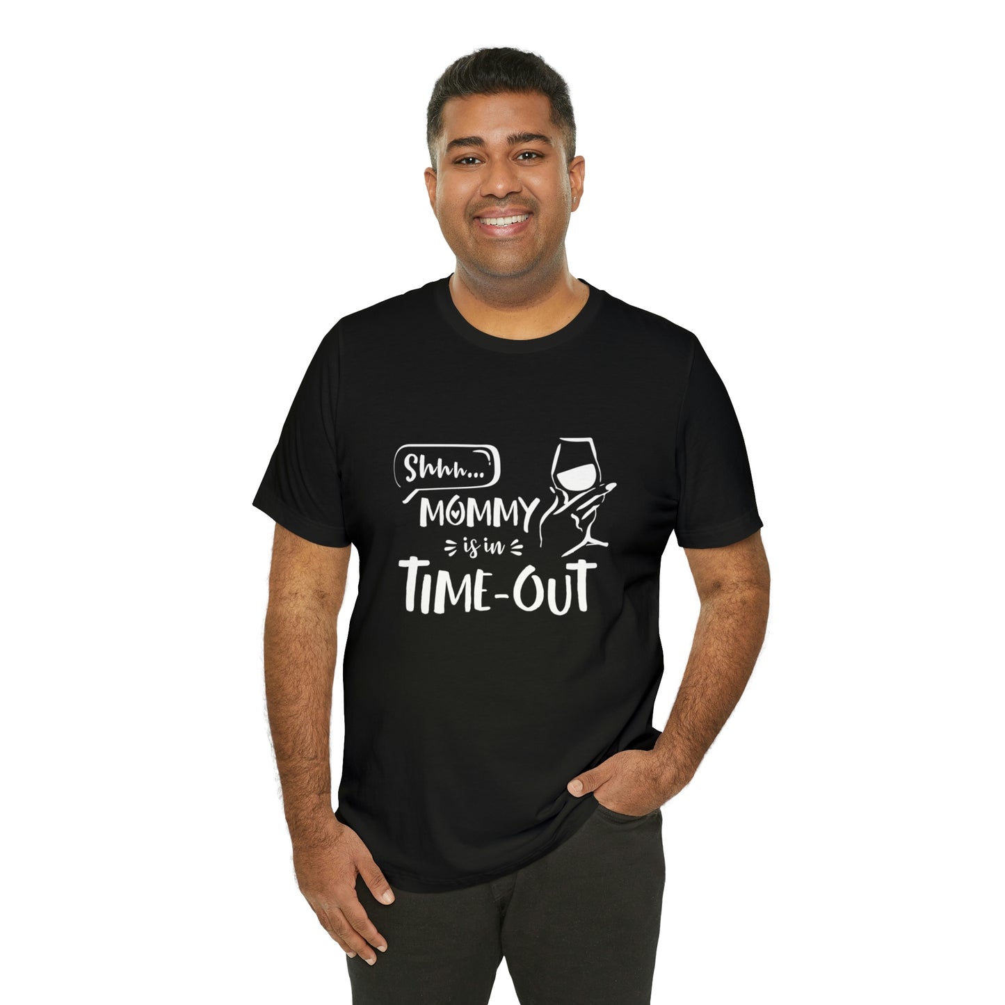 Shh...Mommy is in Time-Out! - Unisex Jersey Short Sleeve Tee