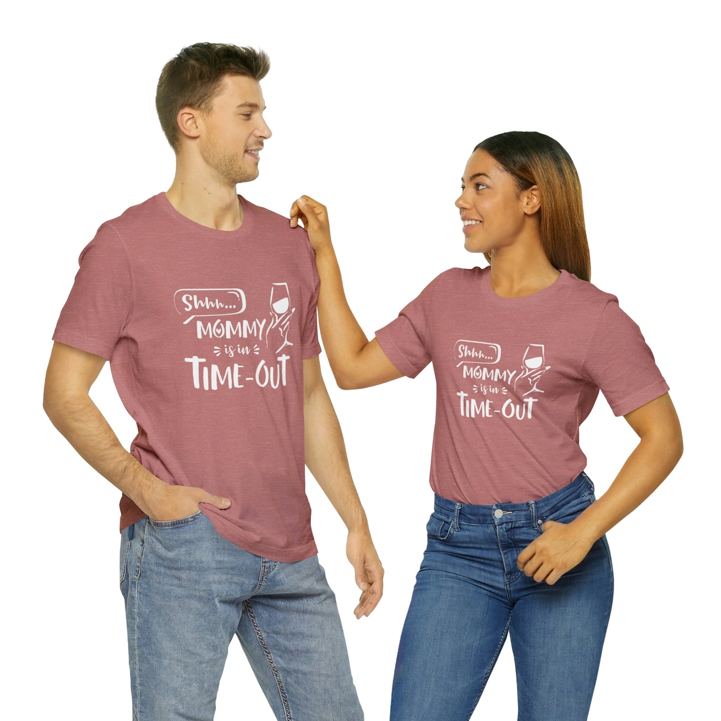 Shh...Mommy is in Time-Out! - Unisex Jersey Short Sleeve Tee