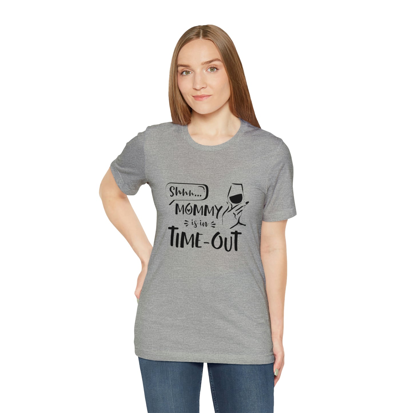 Shh...Mommy is in Time-Out! - Unisex Jersey Short Sleeve Tee