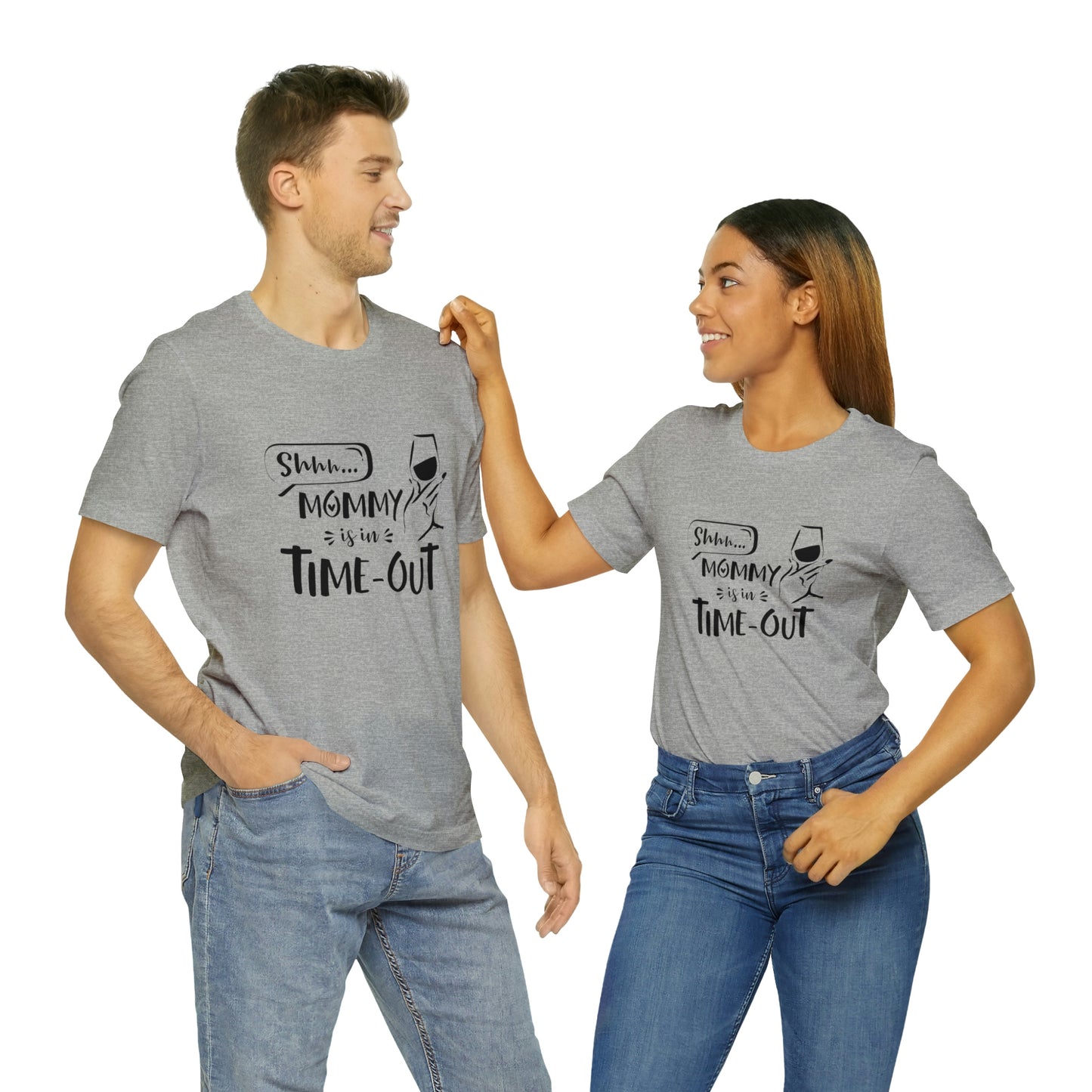 Shh...Mommy is in Time-Out! - Unisex Jersey Short Sleeve Tee