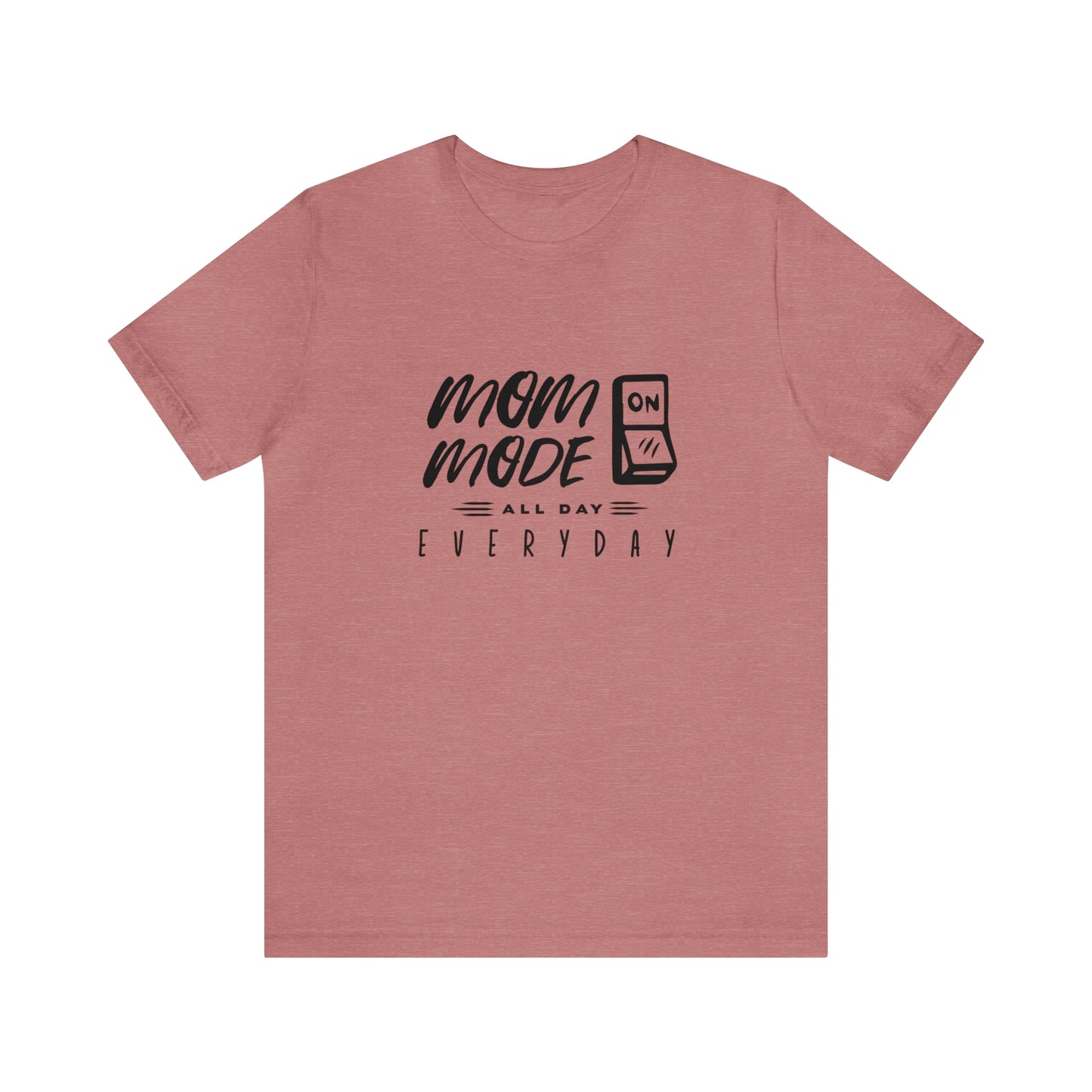 Mom Mode - Unisex Jersey Short Sleeve Tee