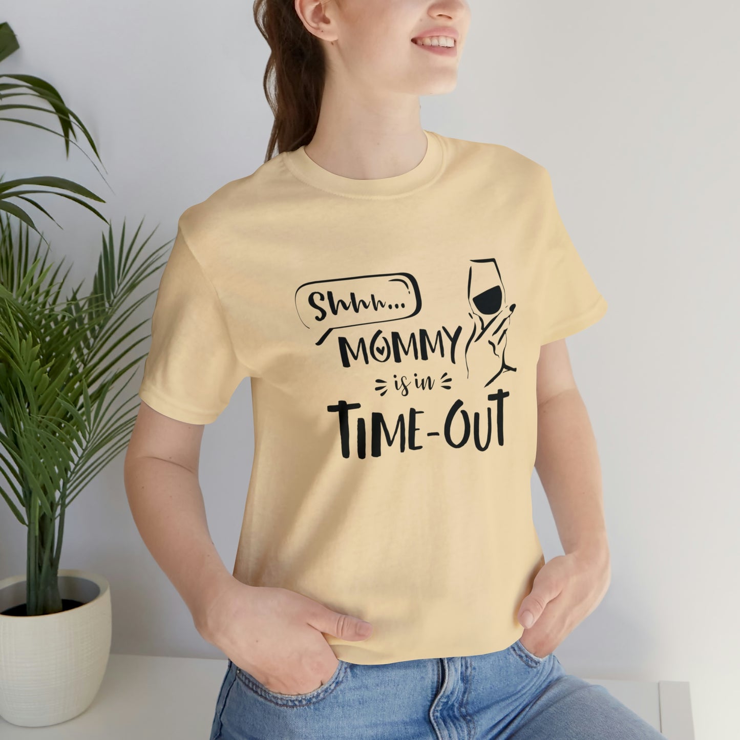 Shh...Mommy is in Time-Out! - Unisex Jersey Short Sleeve Tee