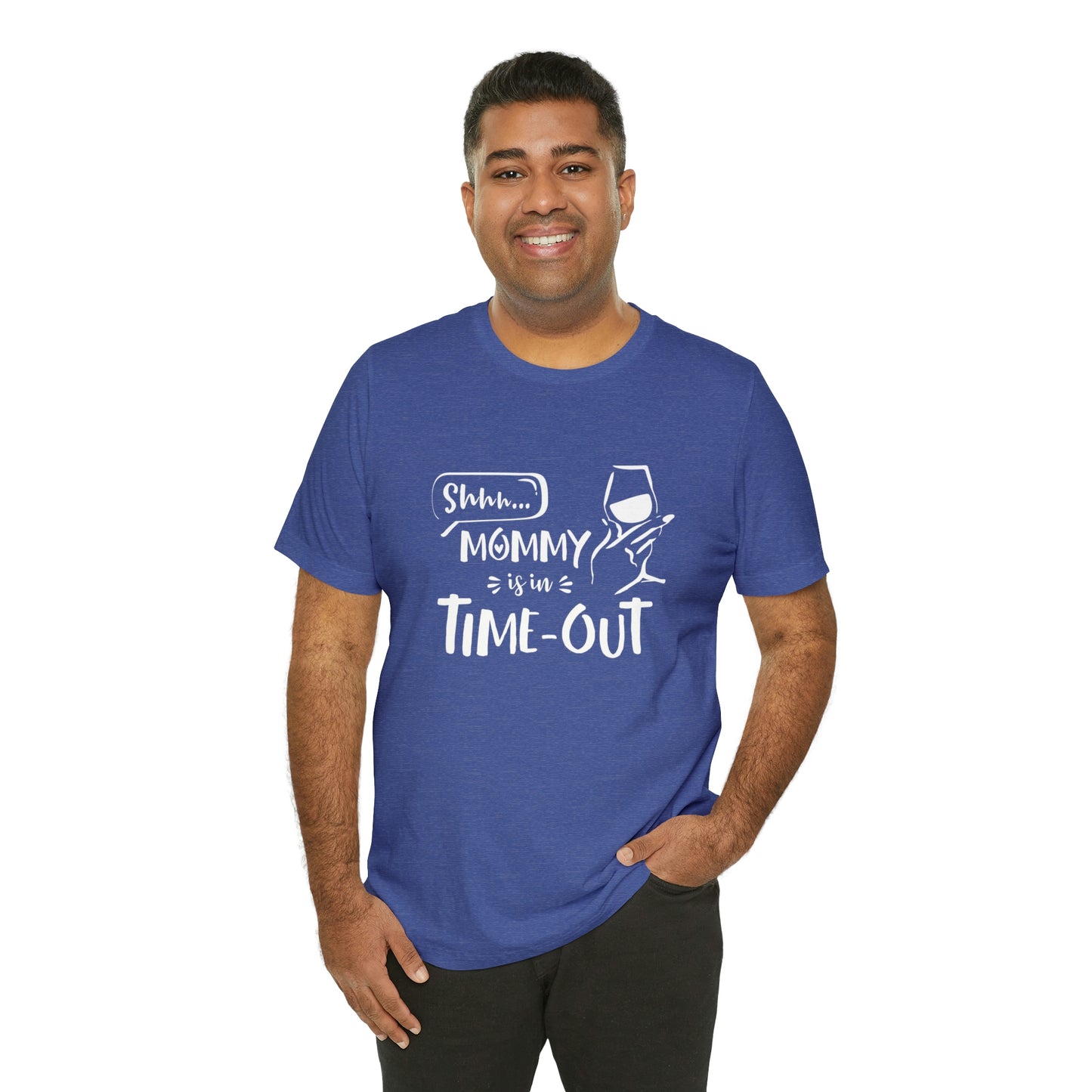 Shh...Mommy is in Time-Out! - Unisex Jersey Short Sleeve Tee