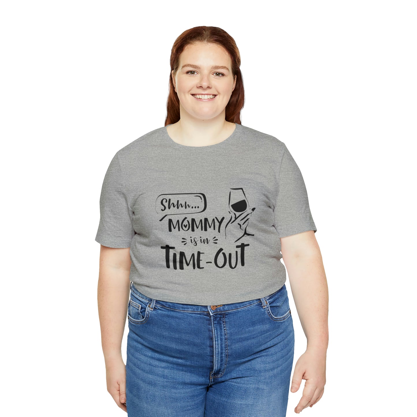 Shh...Mommy is in Time-Out! - Unisex Jersey Short Sleeve Tee