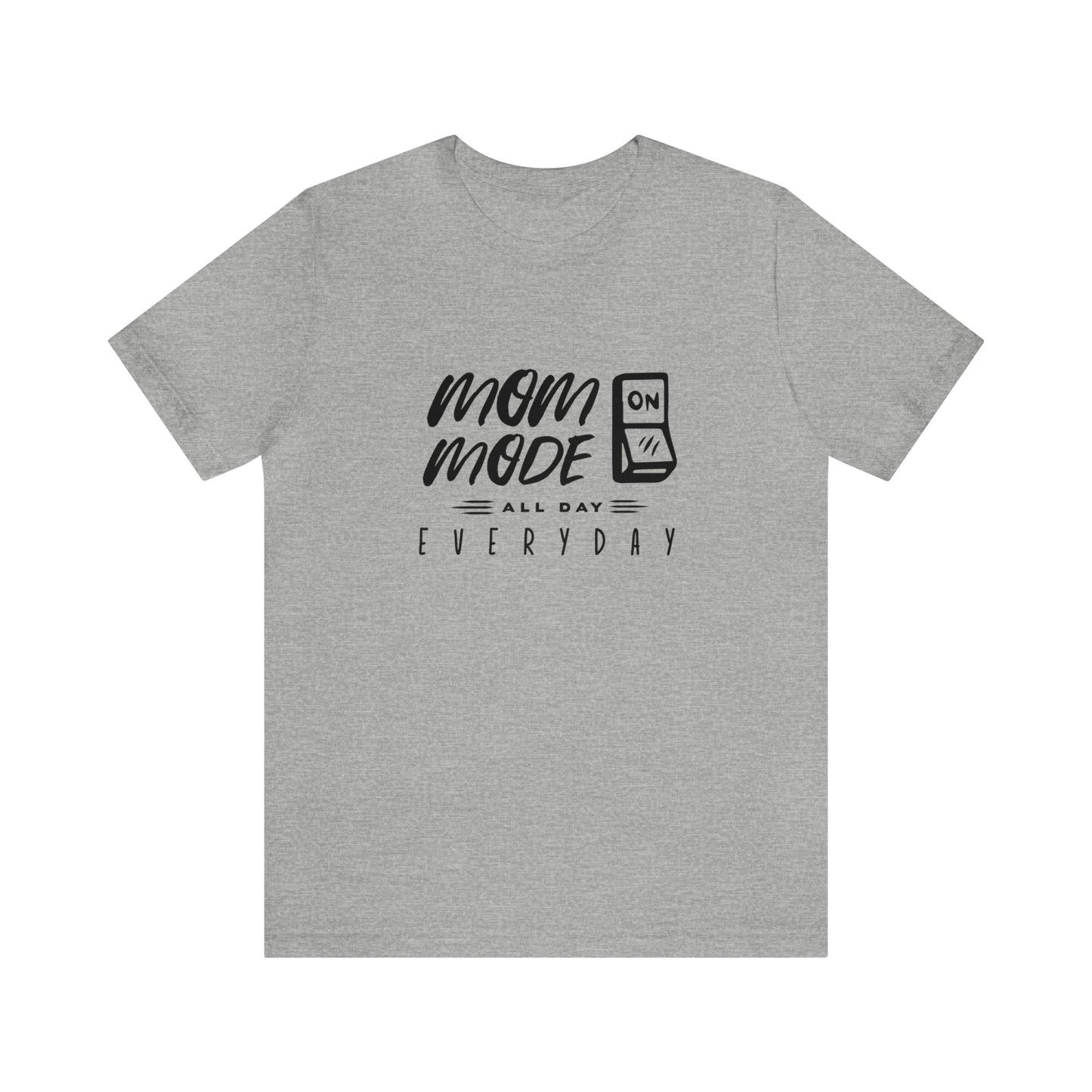 Mom Mode - Unisex Jersey Short Sleeve Tee